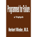 Programmed for Failure: A Triptych