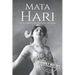 Mata Hari: A Life From Beginning to End