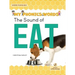 The Sound of Eat