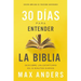 30 Días Para Entender La Biblia, Edición Ampliada de Trigésimo Aniversario: Descubra Las Escrituras En 15 Minutos Diarios