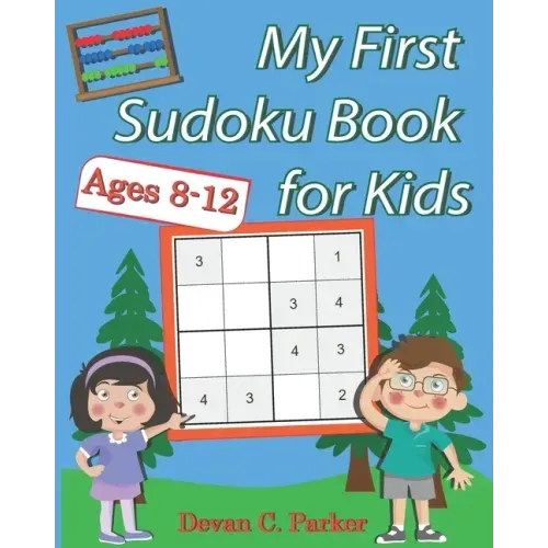 My First Sudoku Book for Kids: Ages 8-12