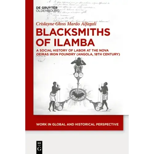 Blacksmiths of Ilamba: A Social History of Labor at the Nova Oeiras Iron Foundry (Angola, 18th Century)