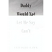 Daddy Would Not Let Me Say Can't