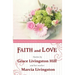 Faith and Love: Stories by Grace Livingston Hill and her mother Marcia Livingston