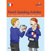 French Speaking Activities: Fun Ways to Get Pupils to Talk to Each Other in French