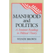Manhood and Politics: A Feminist Reading in Political Theory