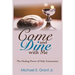 Come and Dine with Me: The Healing Power of Holy Communion
