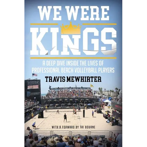 We were kings: A deep dive inside the lives of professional beach volleyball players