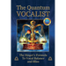 The Quantum Vocalist: The Singer's Formula to Vocal Balance and Bliss