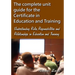 The complete unit guide for the Certificate in Education and Training: Understanding Roles, Responsibilities and Relationships in Education and Traini