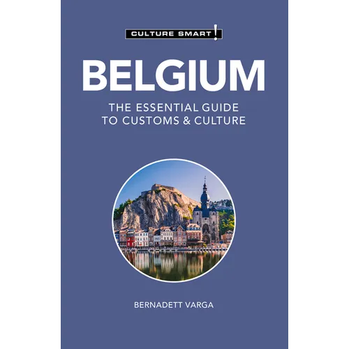Belgium - Culture Smart!: The Essential Guide to Customs & Culture