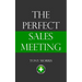 The Perfect Sales Meeting