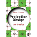 Projection Design: The Basics
