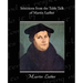 Selections from the Table Talk of Martin Luther