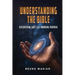 Understanding the Bible: Discovering God's All-Knowing Purpose