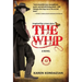 The Whip: A Novel Inspired by the Story of Charley Parkhurst