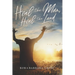 Heal the Man, Heal the Land
