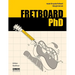 FRETBOARD PhD: Master the Guitar Fretboard through Intervals