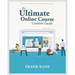 The Ultimate Online Course Creation Guide: Learn the tips and tricks of one of Udemy's million dollar instructors - create online courses that sell. (
