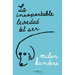 La Insoportable Levedad del Ser / The Unbearable Lightness of Being