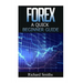 Forex Quick Beginner Guide: Forex for Beginner, Forex Scalping, Forex Strategy, Currency Trading, Foreign Exchange, Online Trading, Make Money Onl