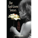 Our God-Given Senses: An Introduction to the Nine Human Senses Integrated with a Study of the Bible
