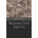 Because God Said So