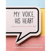 My Voice, HIS Heart