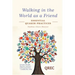Walking in the World as a Friend: Essential Quaker Practices