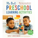 The Best Preschool Learning Activities: 75 Fun Ideas for Literacy, Math, Science, Motor and Social-Emotional Learning for Kids Ages 3 to 5