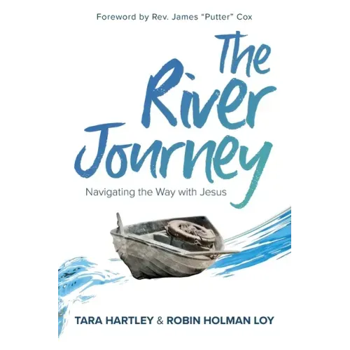 The River Journey: Navigating the Way With Jesus