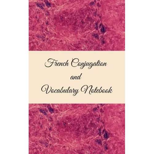 French Conjugation and Vocabulary Notebook: Blank 2 Sections (Conjugation and Vocabulary) Notebook - Paperback