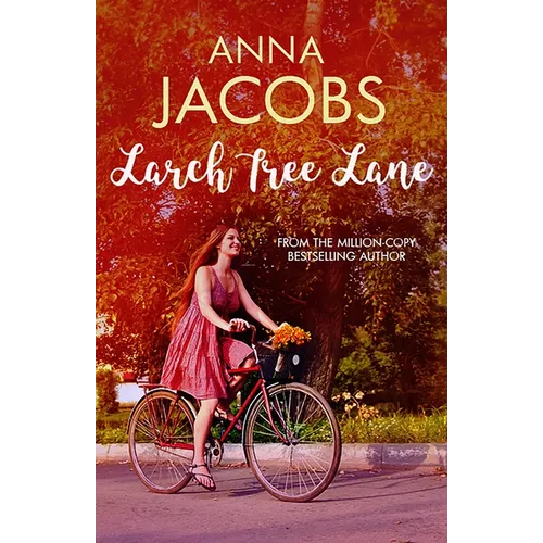 Larch Tree Lane: The First in a Brand New Series from the Multi-Million Copy Bestselling Author