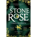 The Stone Rose: The Rose Trilogy