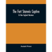 The Fort Stanwix Captive, Or New England Volunteer, Being The Extraordinary Life And Adventures Of Isaac Hubbell Among The Indians Of Canada And The W