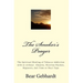 The Smoker's Prayer: The Spiritual Healing of Tobacco Addiction with or without Chantix, Nicotine Patches, Hypnosis, Jail Time or Duct Tape
