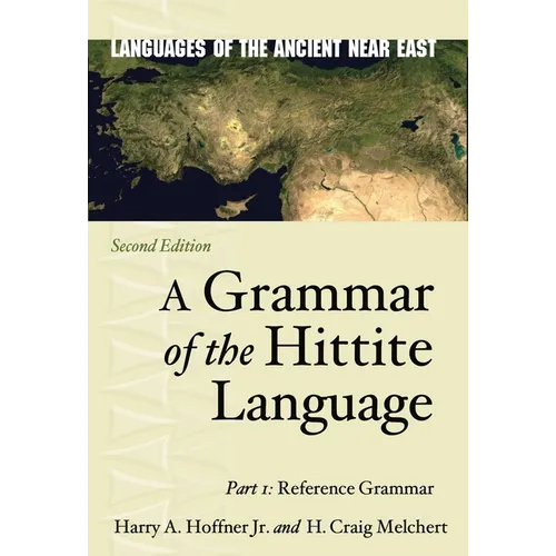 A Grammar of the Hittite Language: Part 1: Reference Grammar