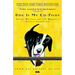 Dog Is My Co-Pilot: Great Writers on the World's Oldest Friendship