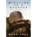 Miracles on a Rooftop: When the Impossible is Made Possible