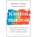 Reinventing the Organization: How Companies Can Deliver Radically Greater Value in Fast-Changing Markets