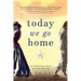 Today We Go Home