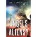 Angels or Aliens?