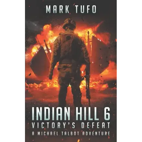 Indian Hill 6: Victory's Defeat: A Michael Talbot Adventure