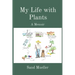My Life with Plants: A Memoir