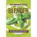 The Ultimate Healthy Blender Cookbook: Fast and Easy Blender Recipes That Are Healthy and Tasty