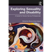Exploring Sexuality and Disability: A Guide for Human Service Professionals