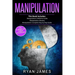 Manipulation: 3 Manuscripts - Manipulation Definitive Guide, Manipulation Mastery, Manipulation Complete Step by Step Guide