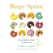 Binge and Sprint: From Endless Cake to Recovery