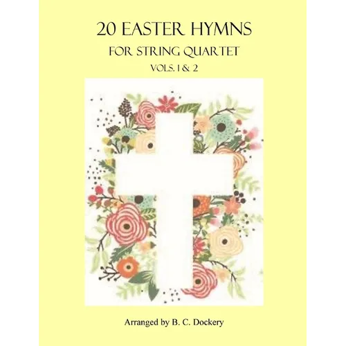 20 Easter Hymns for String Quartet: Vols. 1 & 2