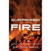 Surprised by the Fire